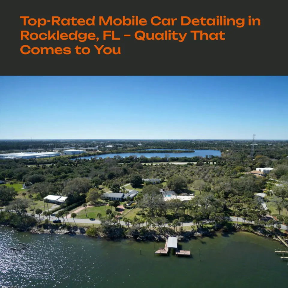 Top-Rated Mobile Car Detailing in Rockledge, FL – Quality That Comes to You